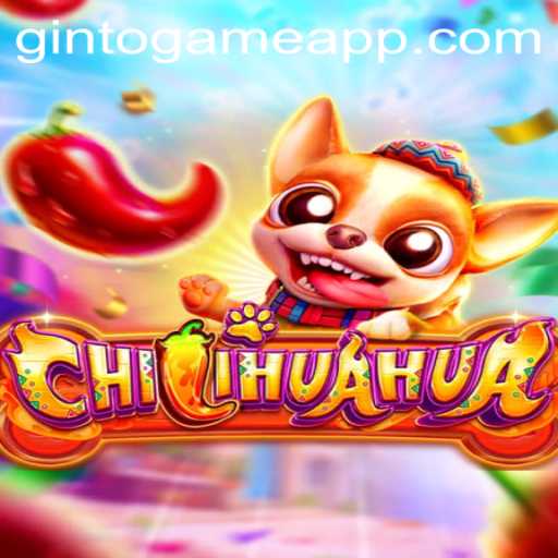 Discover the Exciting World of CHILIHUAHUA on GintoGame App