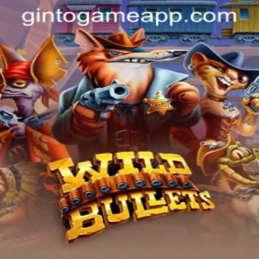 WildBullets: An Exciting Journey on the GintoGame App
